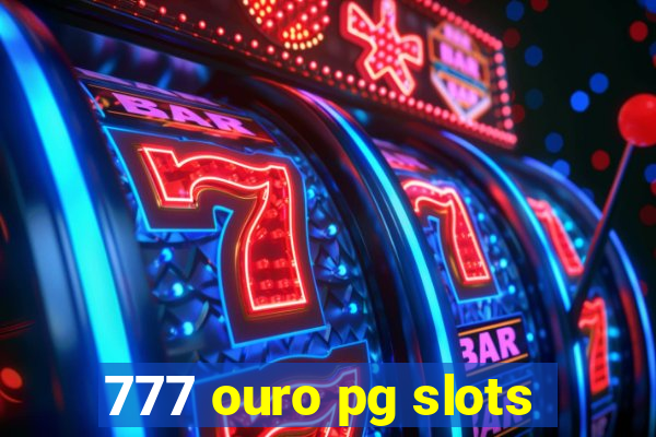 777 ouro pg slots